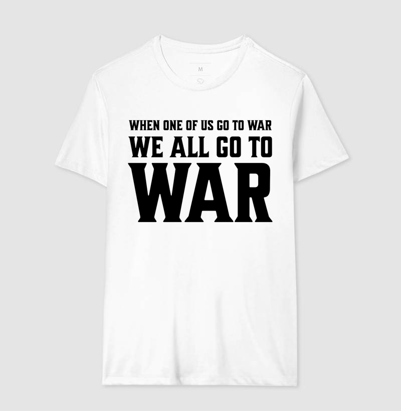Camiseta We All Go To War