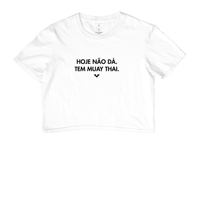 Cropped Hoje não dá. Tem Muay Thai.