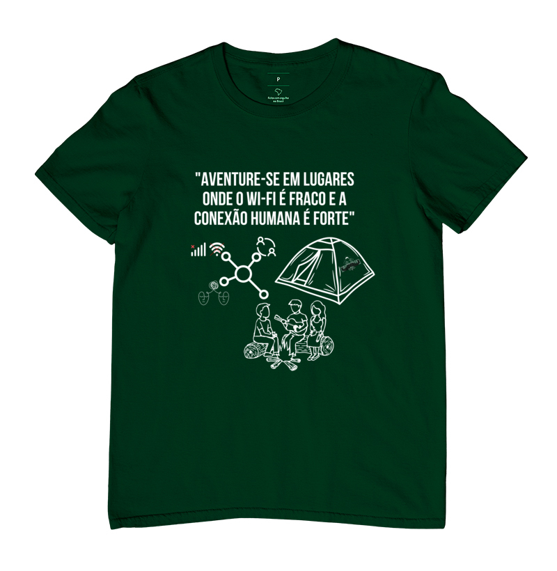 Camiseta Masculina "Aventure-se em lugares onde o Wi-Fi é fraco e a conexão humana é forte"