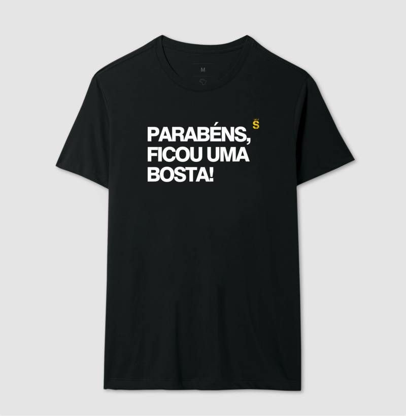 PARABÉNS, FICOU UMA BOSTA!