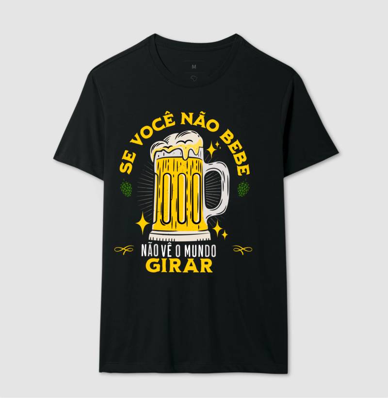 FRASES DE BAR - SE NÃO BEBE, NÃO VÊ O MUNDO GIRAR