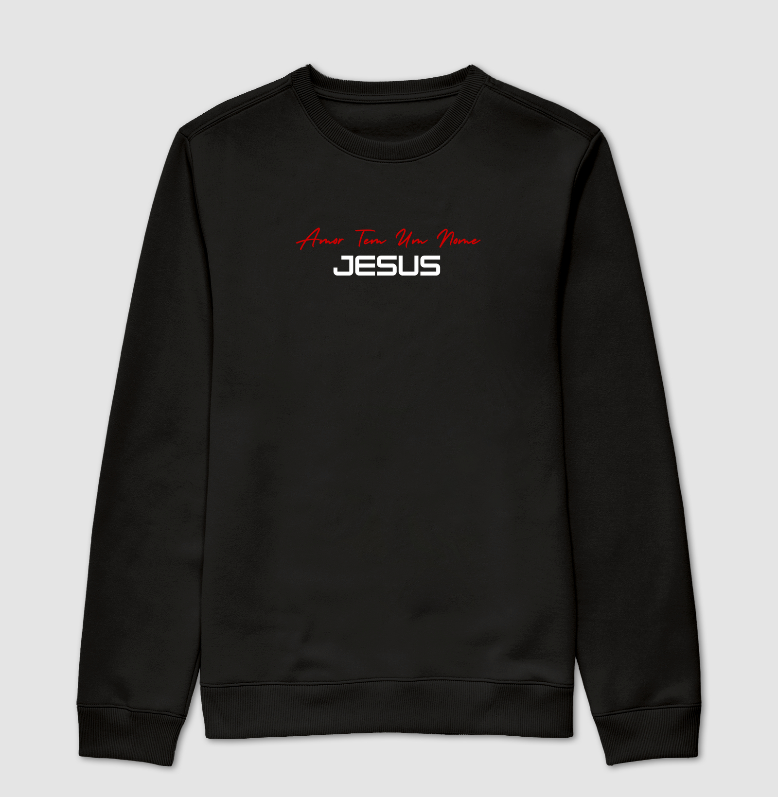 Moletom unisex - Amor Tem Um Nome Jesus