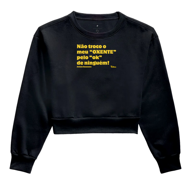 Moletom Cropped "oxente"