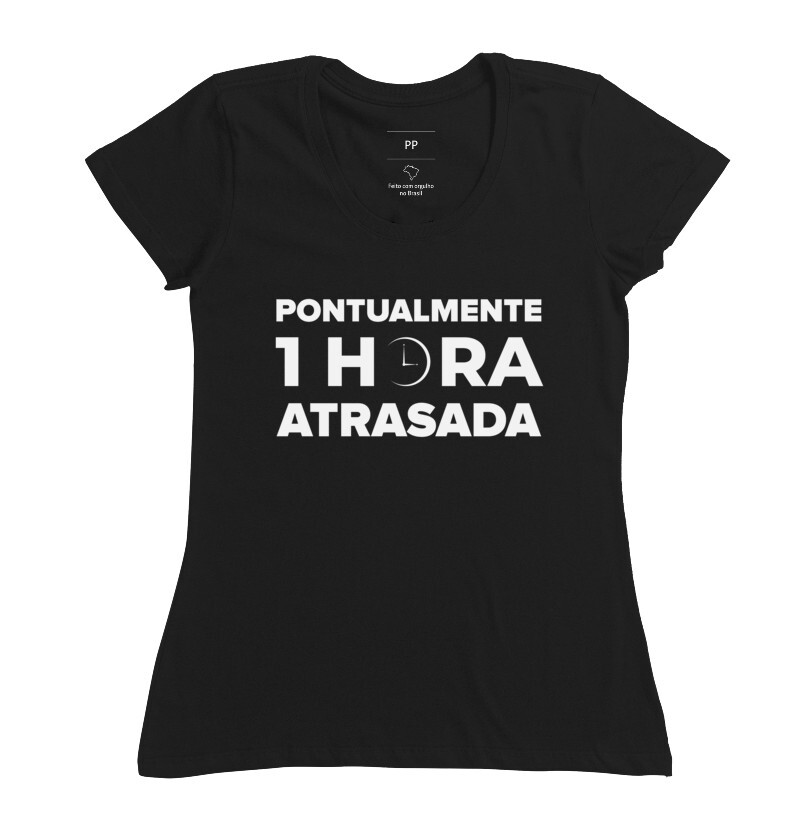 CAMISETA FEMININA ESTAMPADA PONTUALMENTE 1 HORA ATRASADA