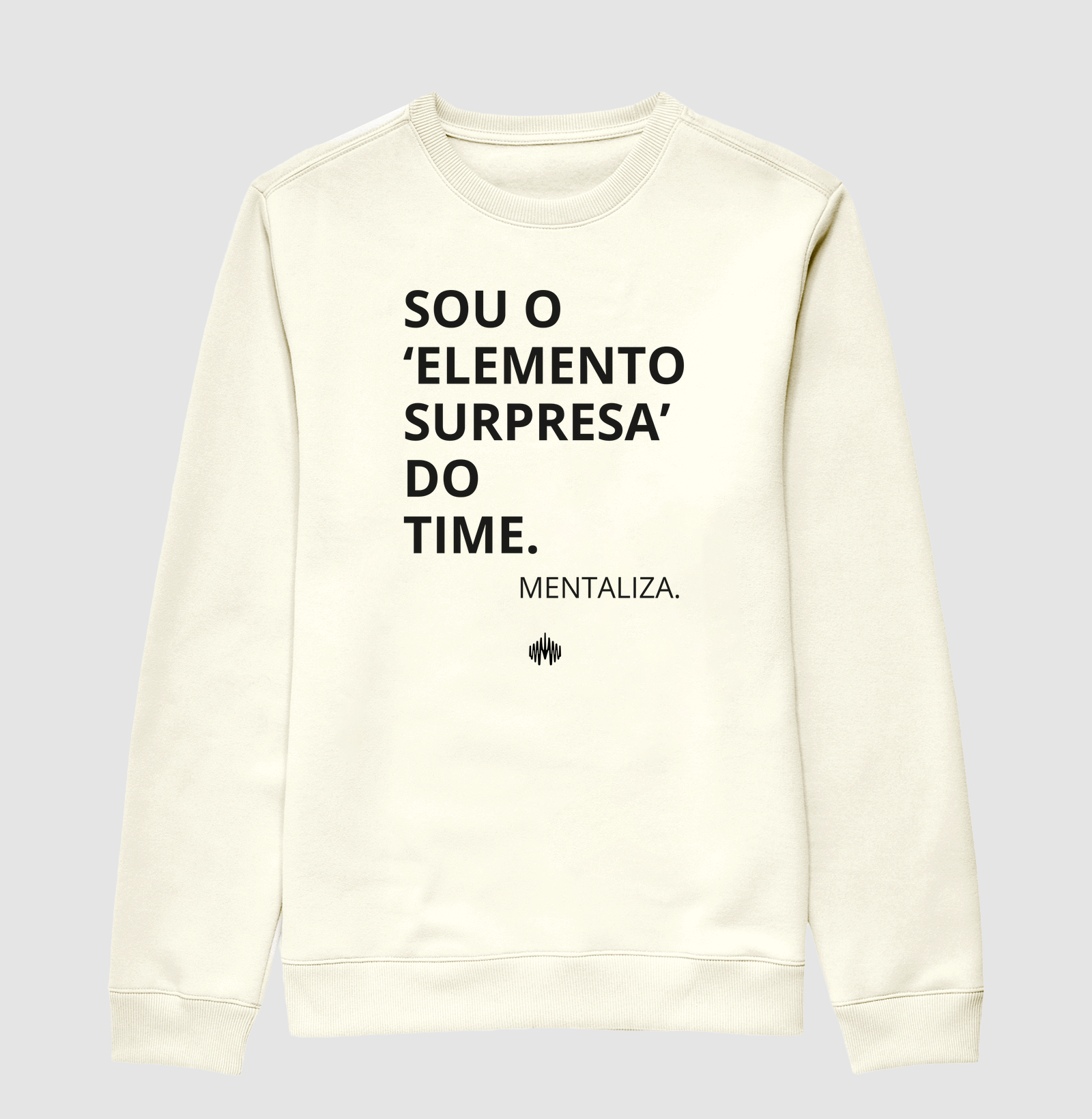 Sou o 'elemento surpresa' do time.