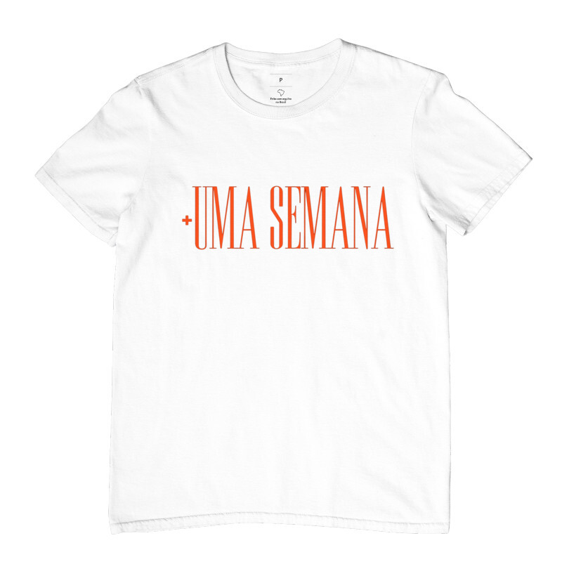 Camiseta Mais Uma Semana