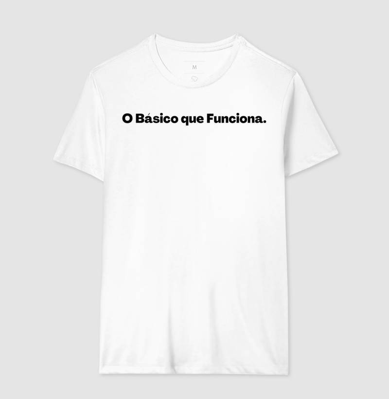 Camiseta O Básico que Funciona