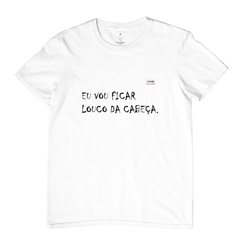 Camiseta Louco da Cabeça