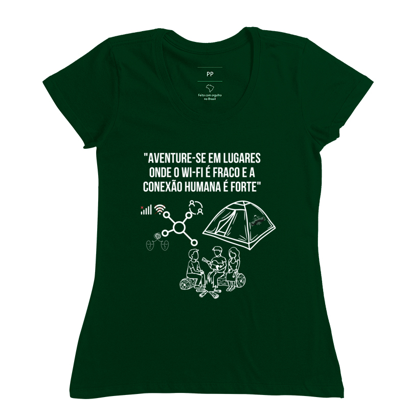 Camiseta Feminina "Aventure-se em lugares onde o Wi-Fi é fraco e a conexão humana é forte"
