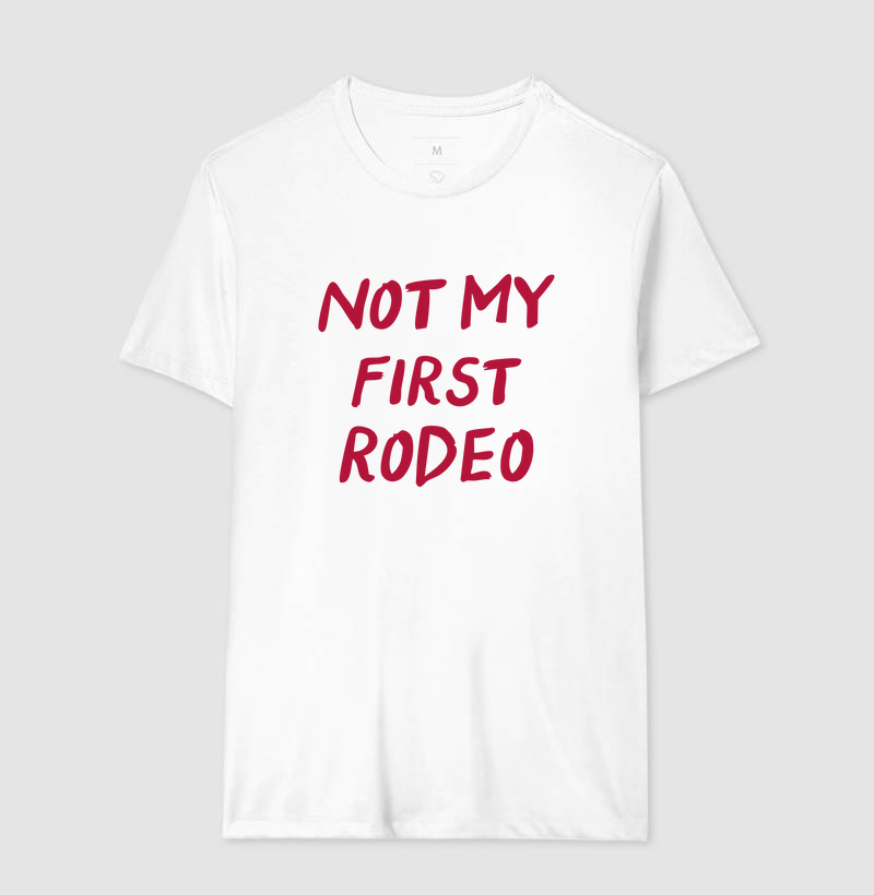 Camiseta Not My First Rodeo