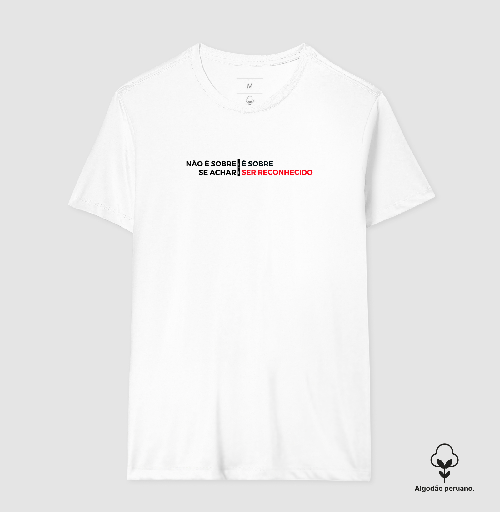 Camiseta Ser Reconhecido Algodão Peruano - Mr. GADU - BC