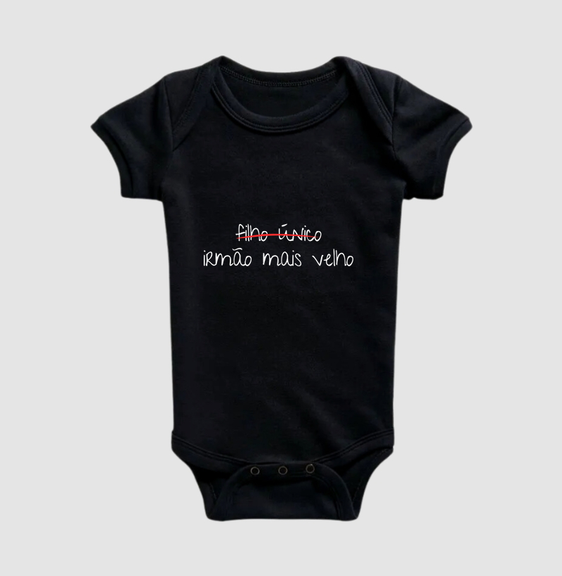 Filho único... irmão mais velho! (body bebê)