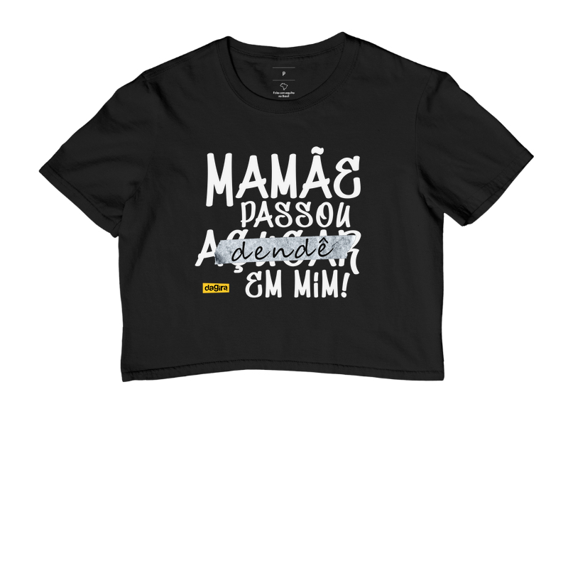 Camiseta Umbanda - Mamãe Passou Dendê em Mim
