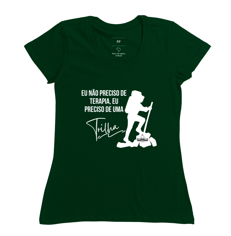 Camiseta Feminina Eu não preciso de terapia, eu preciso de uma trilha
