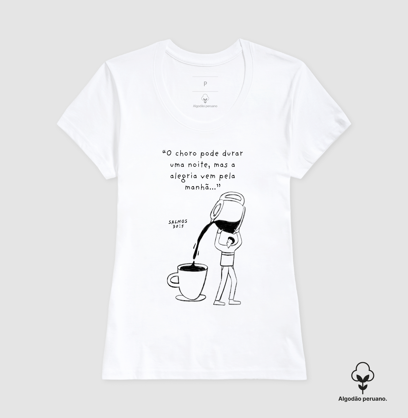 T-Shirt em Algodão Peruano | O Choro Pode Durar Uma Noite