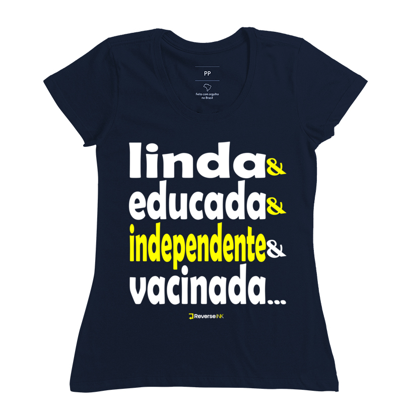 LINDA, EDUCADA, INDEPENDENTE E VACINADA