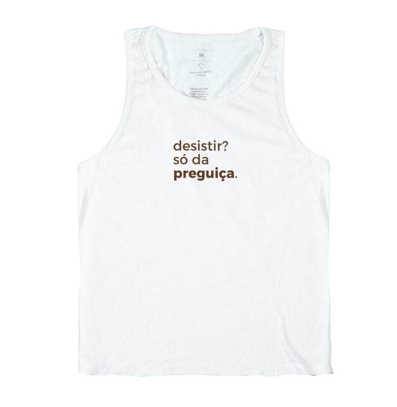 Desistir? Só da preguiça