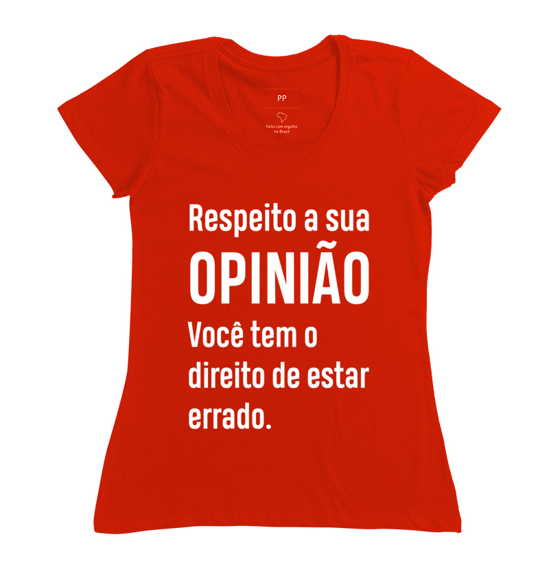 Camiseta com frase engraçada, Respeito a sua opinião.
