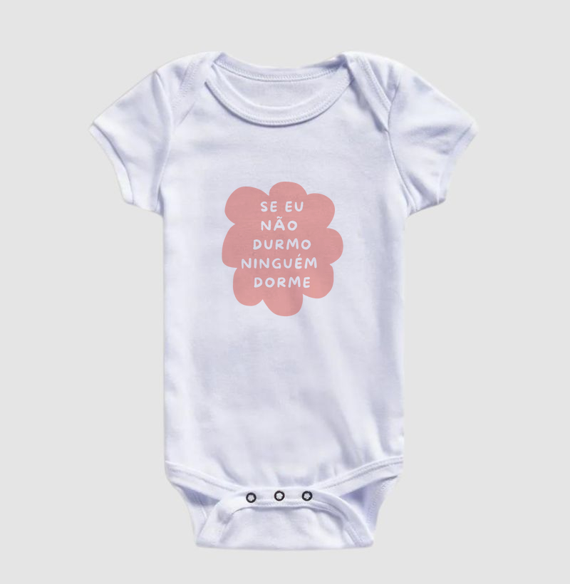 Body Se eu não durmo ninguém dorme rosa!