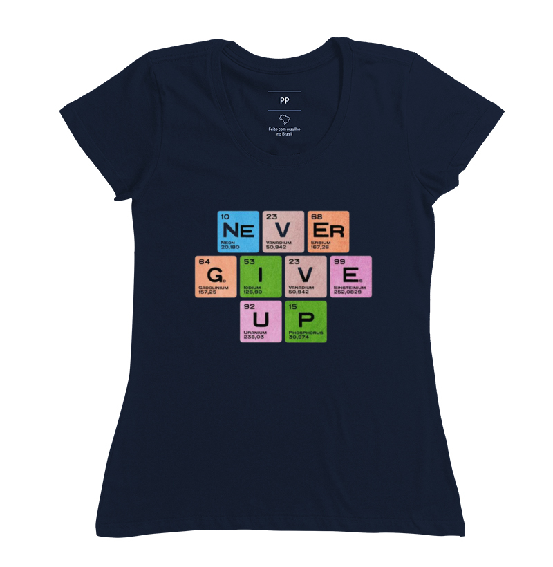 Never give UP - Camisetas Masc. / Fem. 