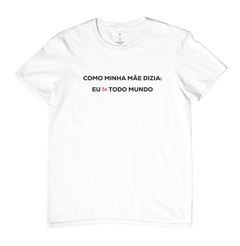 Camiseta Eu != Todo Mundo