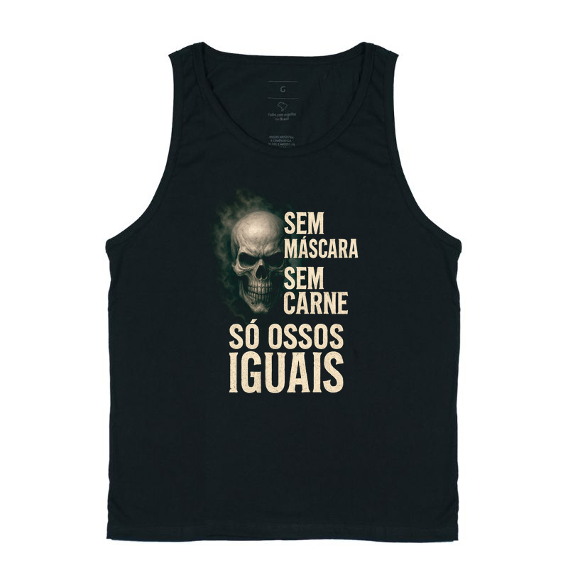 Sem Máscara, Sem Carne. Só Ossos Iguais.