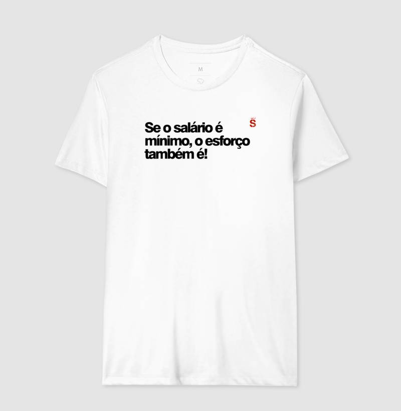 Se o salário é mínimo, o esforço também é!