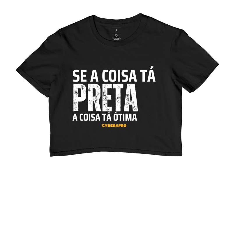 Cropped A Coisa Tá Preta