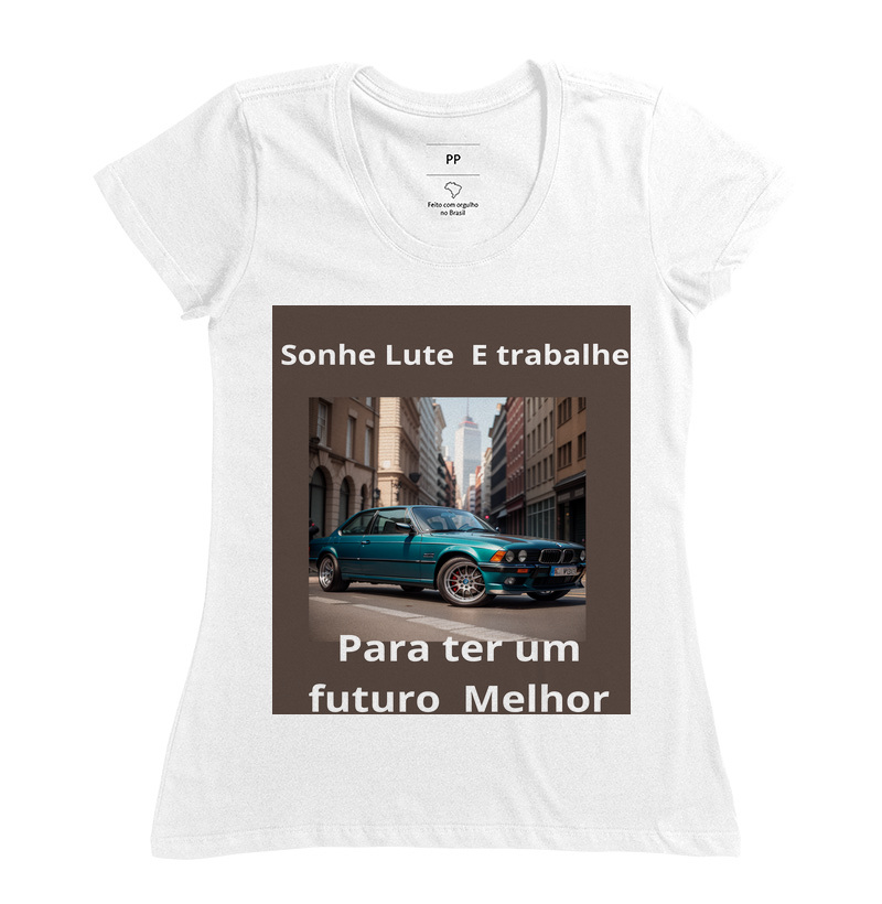 Camiseta sonhe Lute e trabalhe Para ter um futuro Melhor