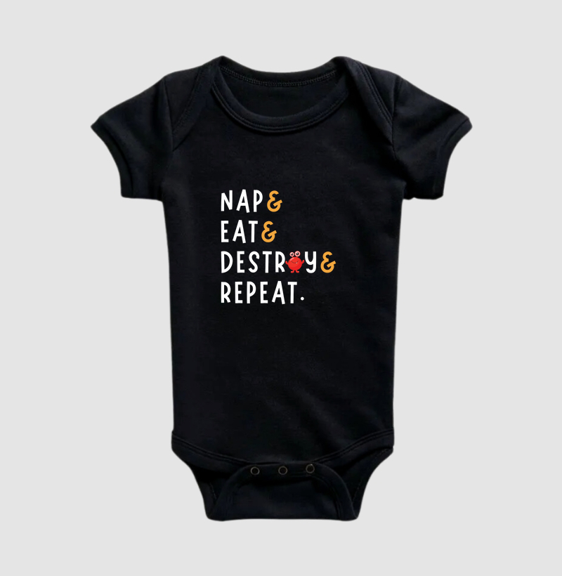 Body baby Nap, eat, destroy, repeat