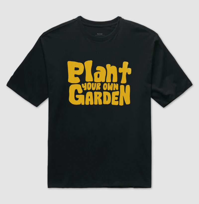 Camiseta oversized - Plant Your Own Garden