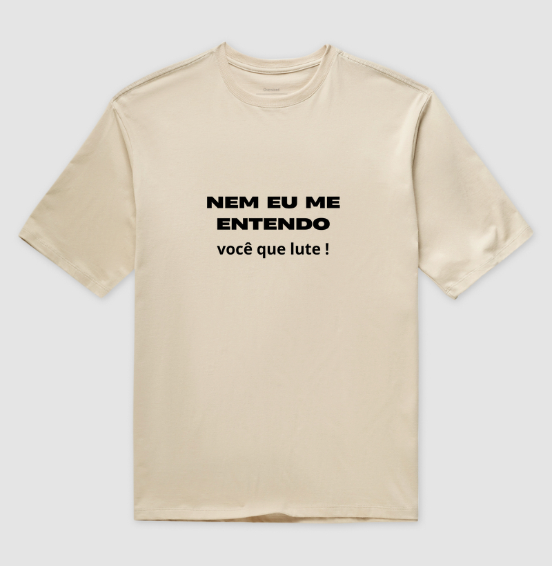 Nem eu me entendo