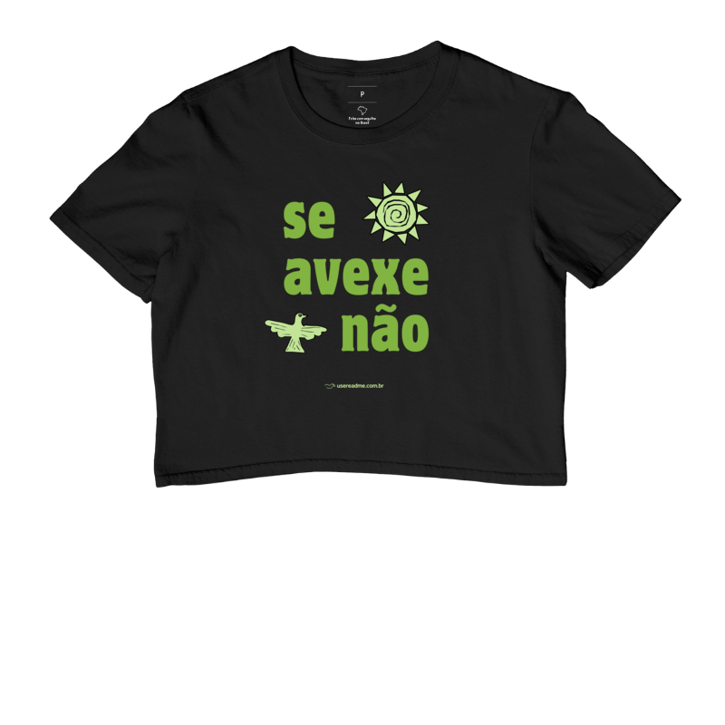 Cropped Se Avexe Não