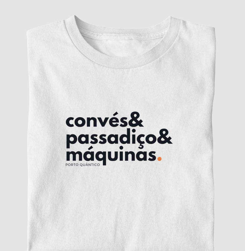 Camiseta Unissex 100% Algodão - Convés & Passadiço & Máquinas 