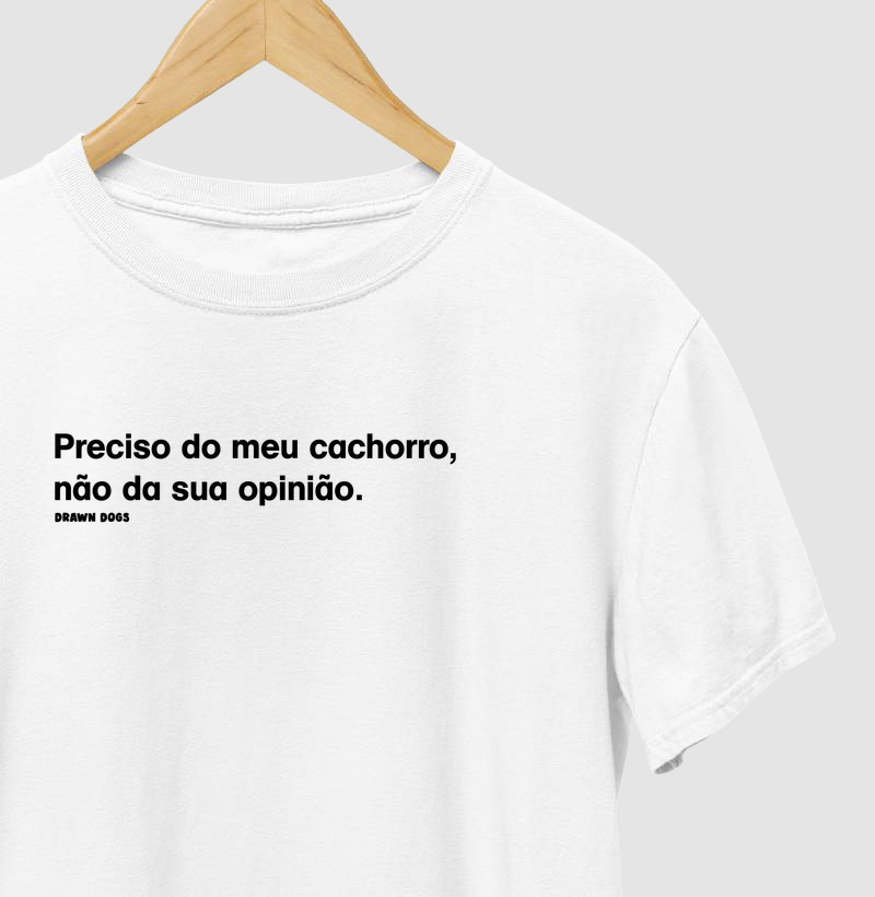 Preciso do meu cachorro, não da sua opinião