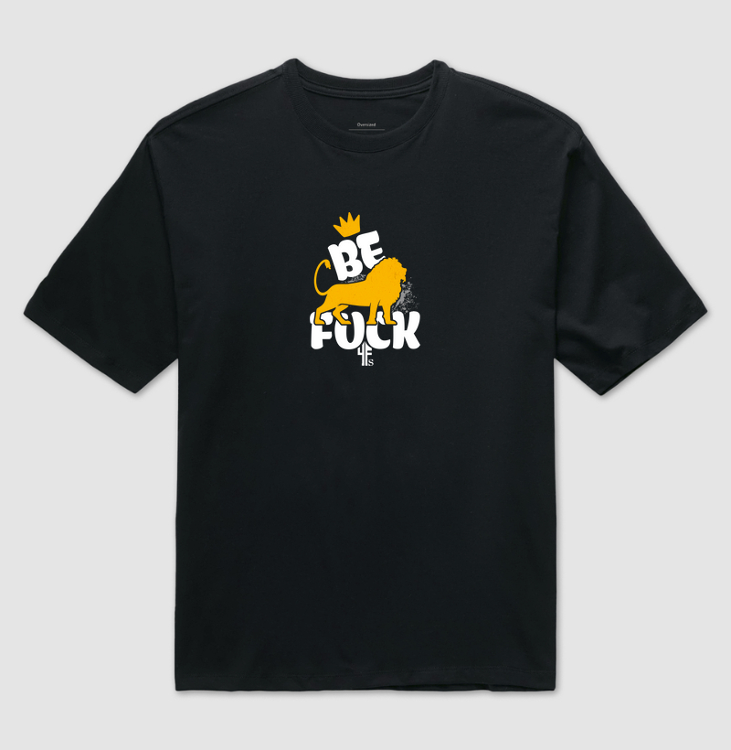 BE FUCK - 4F'S - oversized