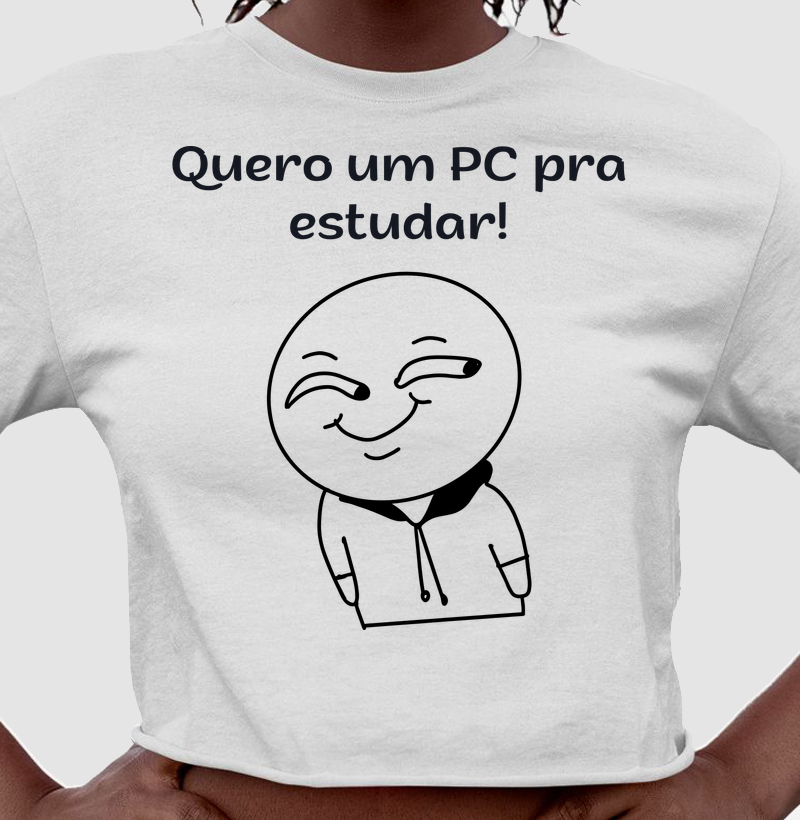 Quero um PC pra estudar!