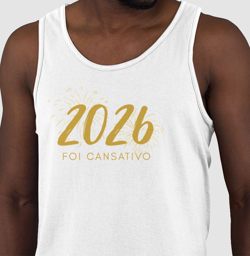 2026 foi cansativo