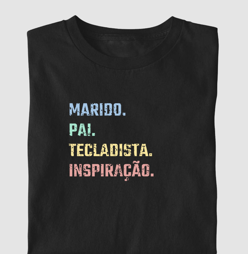 Camisa "Marido, pai, tecladista, inspiração"