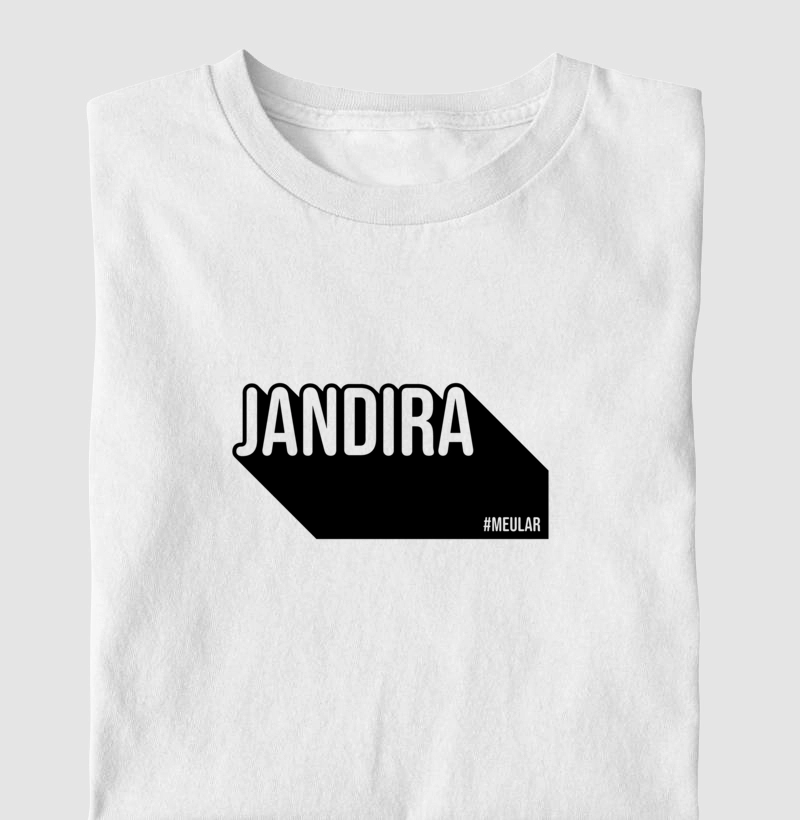 Camiseta Jandira #MeuLar – Impressão Preta (Masc & Fem • Várias Cores)