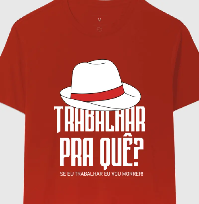 Trabalhar Pra Quê?