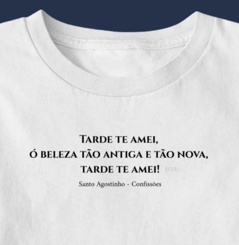 Tarde te amei! - Santo Agostinho