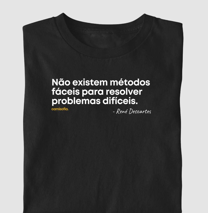 Não Existem Métodos Fáceis para Problemas Difíceis - René Descartes