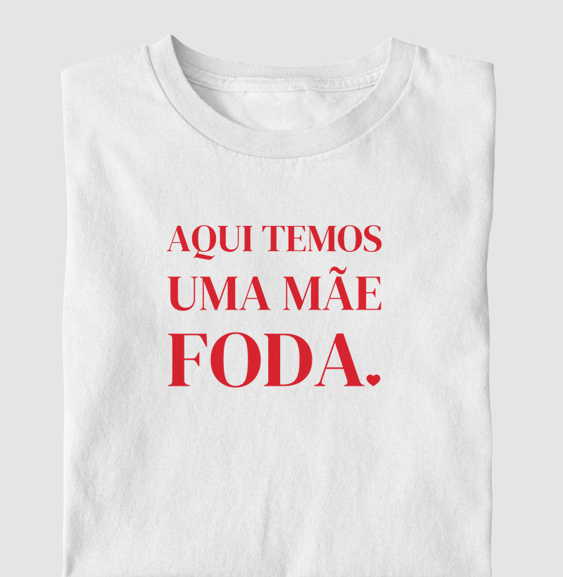 Aqui Temos Uma Mãe Foda