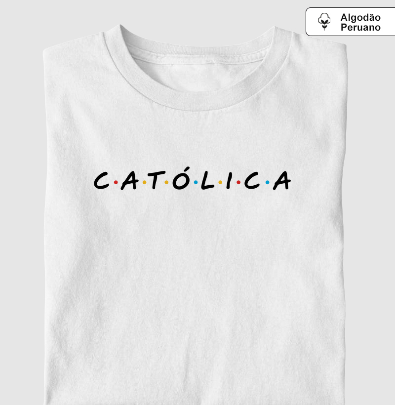 Católica Estilo Friends - Algodão Peruano