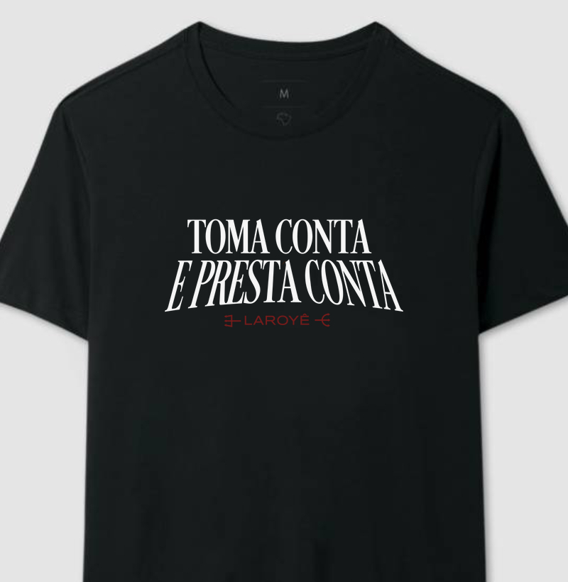 Camiseta - Toma conta e presta conta