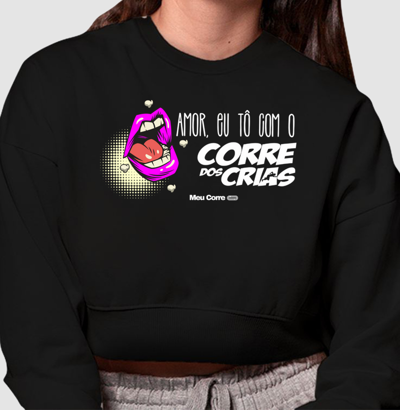 AMOR, EU TO COM O CORRE DOS CRIAS!