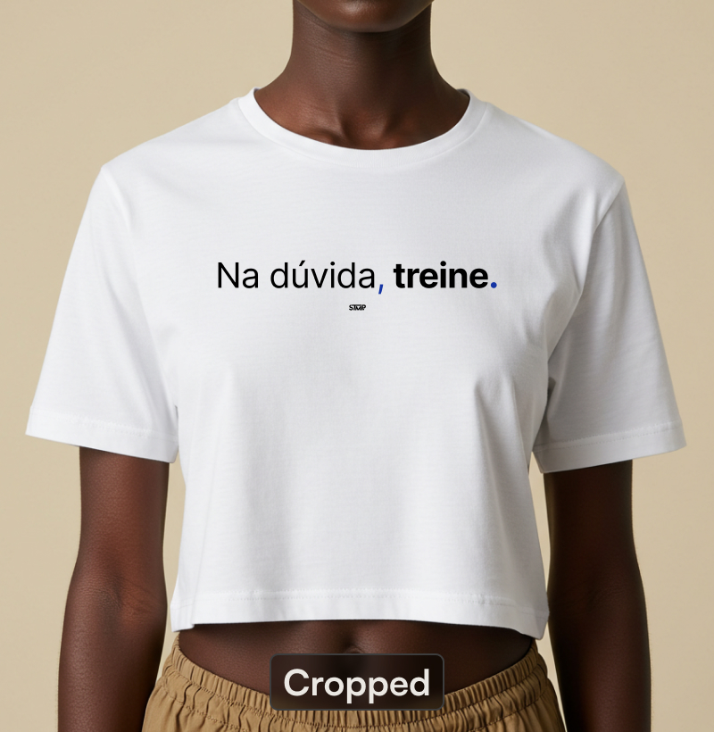 Na Dúvida, Treine.