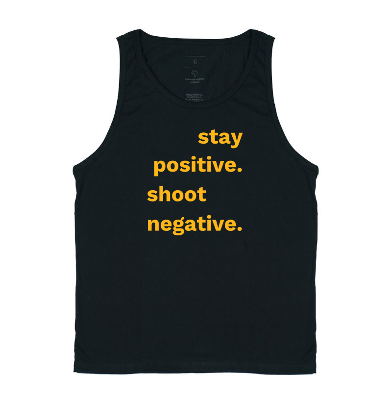 Stay positive, shoot negative