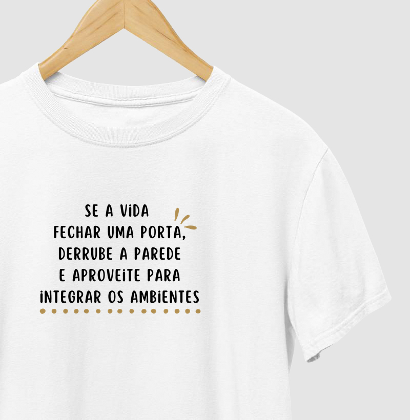 Se a vida fechar uma porta, derrube a parede e aproveite para integrar os ambientes! 